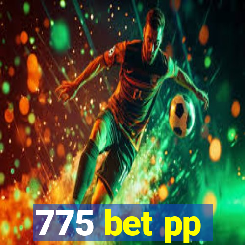 775 bet pp